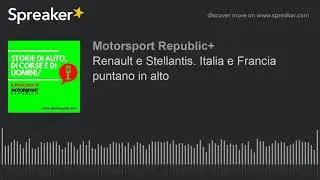 Renault e Stellantis. Italia e Francia puntano in alto