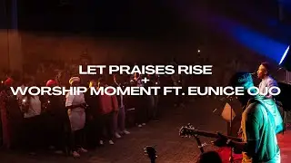LET PRAISE RISE + WORSHIP MOMENT (LIVE) | DANIEL OJO ft  Eunice Ojo