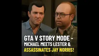 💻 GTA V Story Mode Ep. 4 – Michael Meets Lester & Assassinates Jay Norris!