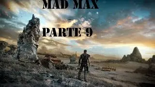Mad Max Guía l Parte 9  l Fortaleza de Jeet 100%