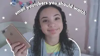small youtubers you should watch