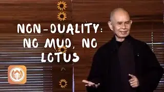 Non-Duality: No Mud, No Lotus | Thich Nhat Hanh (short teaching video)