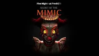 FNAF Secret of the Mimic OST: Tragedy and Comedy (BigTop Showroom)