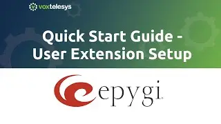 Epygi Quick Start Guide - User Extension Setup