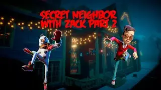 Secret neighbor Zack Part 2