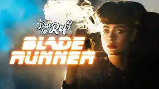 WHAT'S THE REF ? Blade Runner