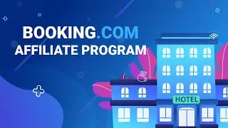 Booking.com Affiliate Program: best hotel affiliates for travel bloggers