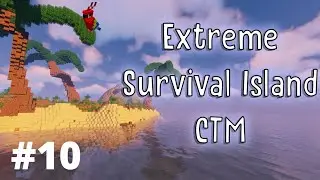 EXTREME SURVIVAL ISLAND CTM - MINECRAFT MAP #10