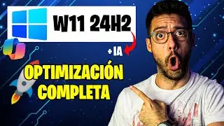 🚀 Guía de OPTIMIZACIÓN COMPLETA para Windows 11 24H2 🔥