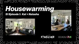 Housewarming S1 Episode 1: Kat + Natasha