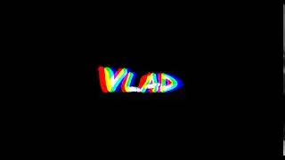 Интро под ник Vlad