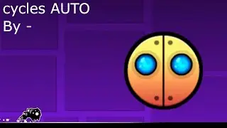 cycles AUTO 100% (By -) Auto 1⭐ [Rate] | Geometry Dash