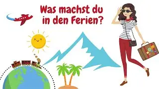 Deutsch lernen| Was machst du in den Ferien?