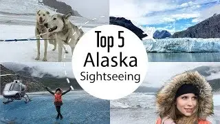 Top 5 Alaska Sightseeing Things To Do | Travel Guides | How 2 Travelers