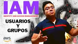 AWS IAM - Usuarios y Grupos