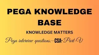 Pega interview Questions  - CSA - V