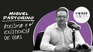 Sweet Things #55 - Arguments for atheism and the existence of God, with Miguel Pastorino