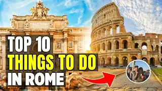10 Best Places to Visit in Rome