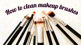How To Clean Makeup Brushes | কম খরচে মেকআপ ব্রাশ ক্লিন করবেন যেভাবে