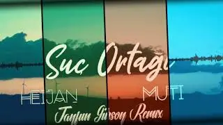 Heijan ft.Muti-Suç Ortağı(Tayfun Gürsoy Remix)