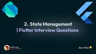 2. What is State Management in Flutter, and Why is it Important? | 