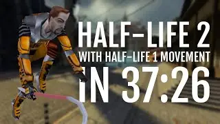 Half-Life 2 with Half-Life 1 Movement Speedrun in 