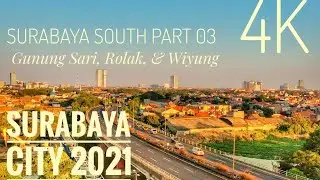 Surabaya City 2021, South Part 03 || Surabaya Selatan  [4K]