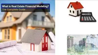 What is Real Estate Financial Modeling (REFM)? [Step-By-Step-Tutorial]