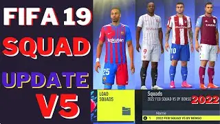 FIFA 19  SQUAD UPDATE 2022 [V5] LATEST TRANSFER [PLAYER  /MANAGER CAREER WORKING[ 2022 PLAYER STATS]