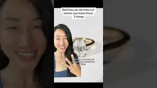 3 things you should know before buying an Old Mine Cut Diamond