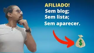 2 Estratégias (Com Exemplos) AFILIADO SEM Aparecer, SEM Blog, SEM Lista