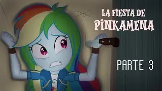 MLP || La fiesta de Pinkamena || Pt.3
