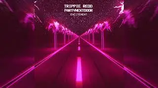 Trippie Redd - Excitement ft. PARTYNEXTDOOR (Slowed To Perfection) 432hz
