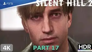 SILENT HILL 2 Remake Part 17: James Sunderland PS5 [No Commentary] 4K HDR Gameplay