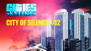 Cities Skylines - City of silence: auspicious residential area