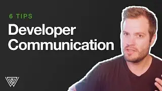6 Tips for Effective Communication as a Developer