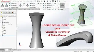 SolidWorks | Lofted Boss & Lofted Cut | Centerline Parameter | Guide Curves