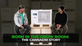 Born in the Grow Room: The Cannadri Story
