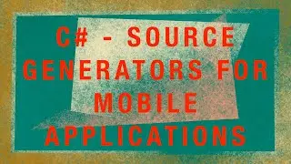 #00! C# - Пишем Source Generator'ы для написания мобильных приложений