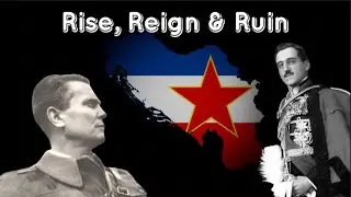 The Rise, Reign, and Ruin of Yugoslavia