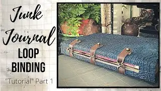 LOOP Junk Journal... My Book Binding system. Tutorial 