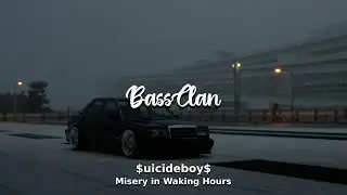 $uicideboy$ - Misery in Waking Hours (BassBoosted)
