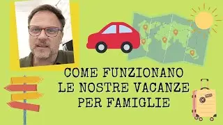 Come funzionano le vacanze per famiglie di bambiniconlavaligia