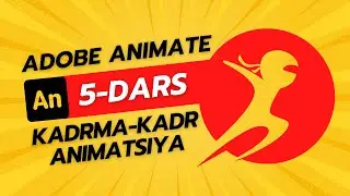 ADOBE ANIMATE DASTURI 5-DARS || KADRMA KADR ANIMATSIYA || HARAKATDA TEZLASHISH VA SEKINLASHISH