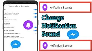 How to Change Notification Sound on Messenger | Customize Notification Sound on Facebook Messenger |
