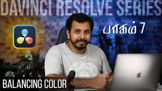 07. Balancing Color - Color Correction - Davinci Resolve Series