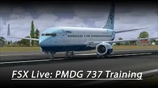 FSX Live: PMDG 737 Training Flight