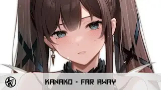 Nightcore - Far Away | Kanako