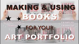 Making & Using Books for you Art Portfolio for Art School