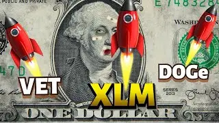 VeChain, DOGe, STELLAR XLM - WHICH COIN WILL REACH a $1 first? 